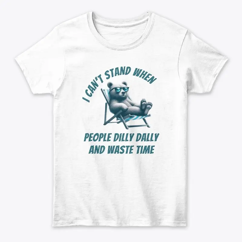 Hate waiting time t-shirt.